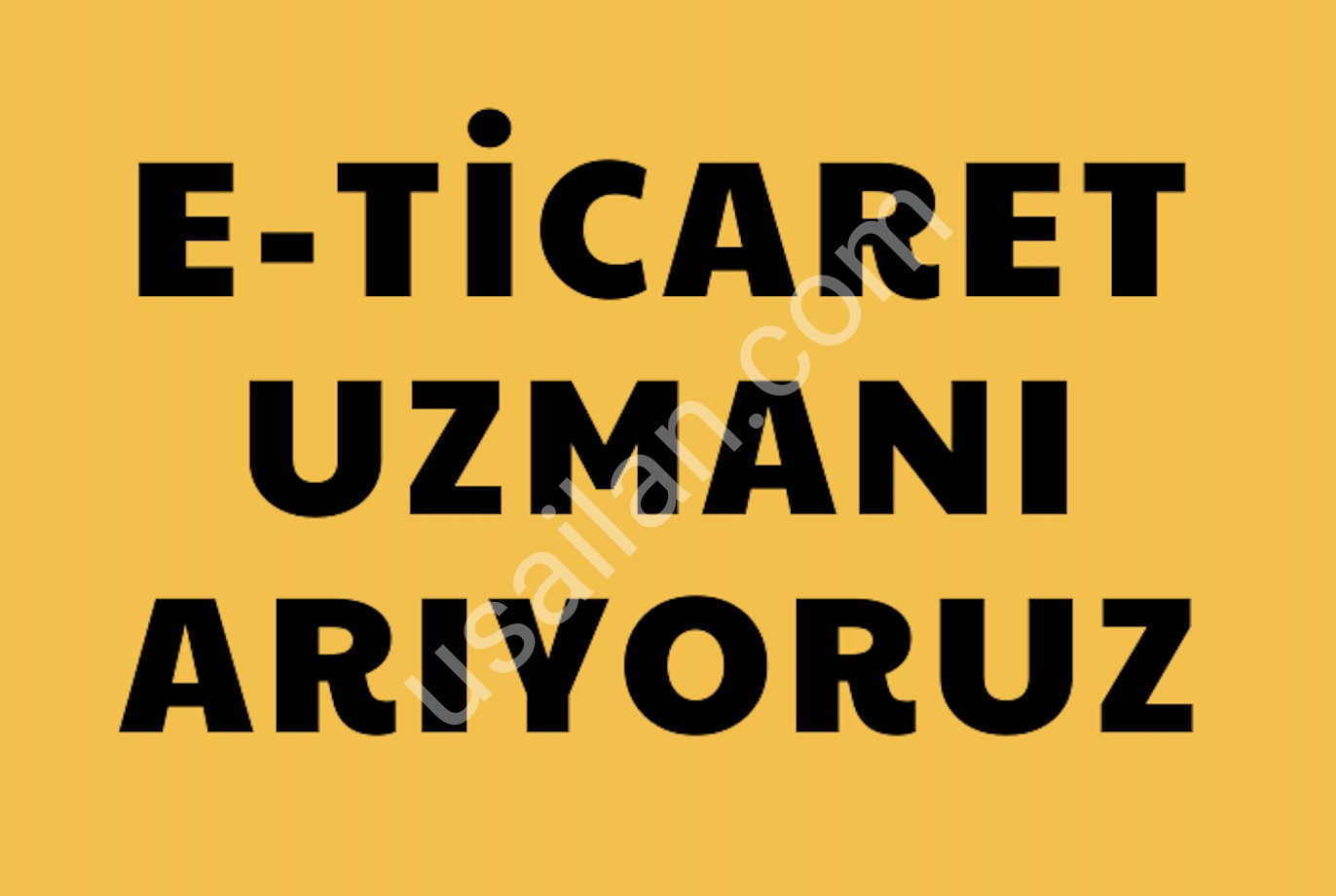 E-Ticaret ve Online Marketing Deneyimli Ekip Arkadaşı Arıyoruz