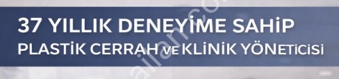 37 yıllık deneyime sahip Plastik Cerrah ve Klinik Yöneticisi